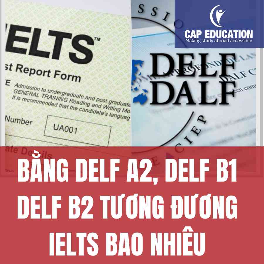 Bằng DELF A2, DELF B1,DELF B2 Tương Đương IELTS Bao Nhiêu